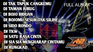 DJ FULL ALBUM TAK TAPUK CANGKEMU || AUDIO KUALITAS JRRNIH || BY R2 PROJECT