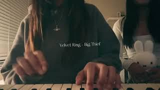 big thief - velvet ring cover piano + vocals