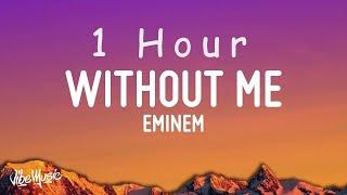 [ 1 HOUR ] Eminem - Without Me (Lyrics)