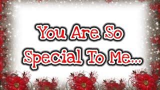 You Are So Special To Me ️ | Love Messages ️