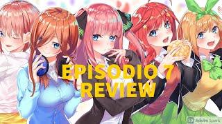 Ep. 7 - The Quntessential Quintuplets 2 - riassunto/ impressioni personali!!!