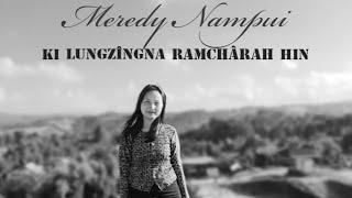 Meredy Nampui - Ki Lungzîngna ramchârah hin (KLB No. 523) Official Lyrics Video