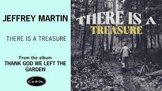 Jeffrey Martin - There Is a Treasure