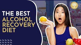 The Best Alcohol Recovery Diet #AlcoholInTheHumanBody #NutritionAndHealth