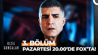 Kızıl Goncalar 3. Bölüm Pazartesi 20.00'de FOX'ta | "Ben Gitmenizi İstemiyorum!"