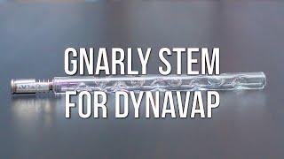 Gnarly Stem For DynaVap - Product Demo | GWNVC's Vaporizer Reviews