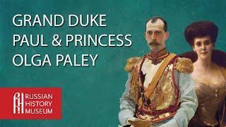 Grand Duke Paul and Princess Olga Paley