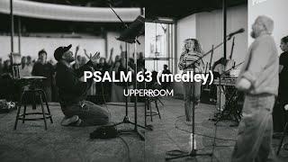 Psalm 63 (medley) - UPPERROOM