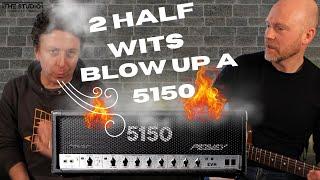 2 Half Wits Blow Up A Peavey 5150