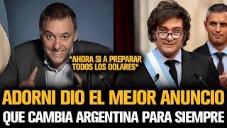 ADORNI DIÓ EL MEJOR ANUNCIO DE MILEI QUE CAMBIA ARGENTINA PARA SIEMPRE