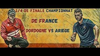 1/4 de Finale Championnat de France 2021 Dordogne vs Ariège - Pétanque