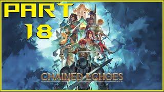 Chained Echoes Gameplay | Part 18 | Major Plot Twist!