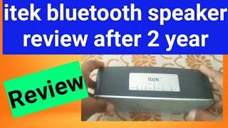 Review of itek Bluetooth speaker | Bluetooth speaker review after 2 year use