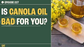 Is Canola Oil Bad for You? | Dr. Alan Flanagan | The Proof Clips EP 227