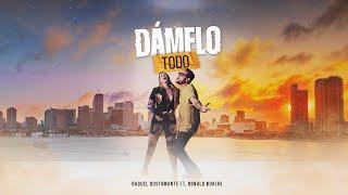 Dámelo Todo -  Raquel Bustamante ft. Ronald Borjas