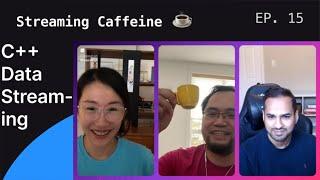 Streaming Caffeine E15: Data Streaming in C++