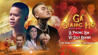 Gã Giang Hồ - Lã Phong Lâm ft Vũ Duy Khánh | Nhạc Trẻ Hay Nhất Hiện Nay