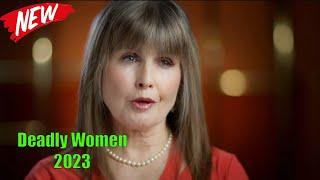 Deadly Women 2023 | Married Today, Gone Tomorrow | Deadly Women Full Episodes