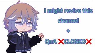 I’m reviving this channel + QnA CLOSED