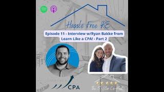 11 - Learn Like a CPA, Interview with Ryan Bakke P.2 - The Go-To Real Estate Investor Tax Strategist