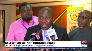 Selection of NPP Running Mate - Let us not fight each other - Majority Leader