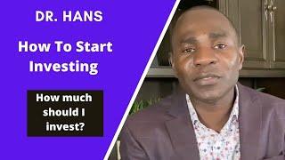 Dr. Hans - Investing Tutor - How do I To Start Investing - How to Invest