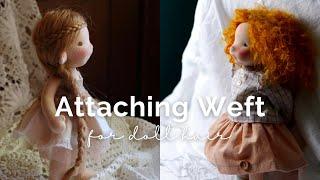 How To Attach Weft To A Doll's Head | Sewing Hair For Natural Fiber Art Dolls