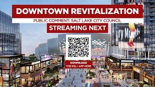 LIVE: Salt Lake City Council Hears Public Comment on Downtown Redevelopment Proposal