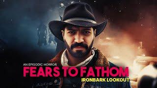  ISSIZ ORMAN, KARANLIK GECE ve TARİKATÇILAR | Fears to Fathom - Ironbark Lookout