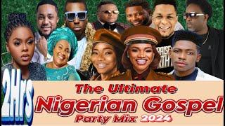 THE ULTIMATE NIGERIAN GOSPEL PARTY MIX 2024. NIGERIA GOSPEL 2024. MERCY CHINWO, ADA EHI, Vol 53