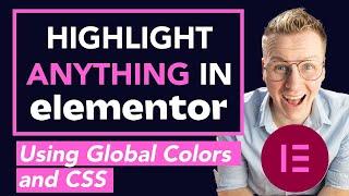 Elementor Global Colors And Css: How To Highlight Anything