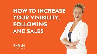 How To Increase Your Visibility, Following and Sales