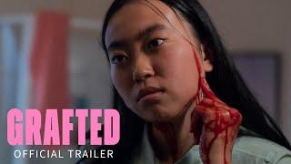 GRAFTED | Trailer