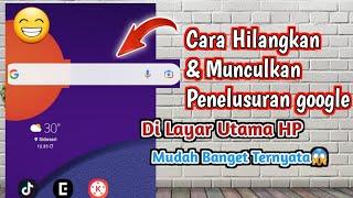 TERBARU!! Cara Menghilangkan Dan Munculkan Penelusuran Google Di Layar Utama Android