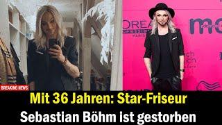 Mit 36 Jahren: Star-Friseur Sebastian Böhm ist gestorben