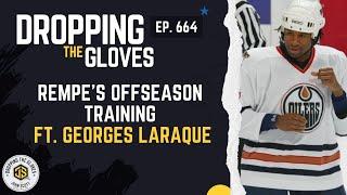 Rempe's Offseason Training ft. Georges Laraque - DTG - [Ep.664]