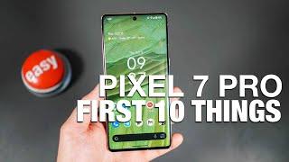 PIXEL 7 PRO: First 10 Things to Do!