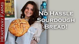 Sourdough Made Easy! How To Make Sourdough Bread | Heartway Farms Sourdough Starter