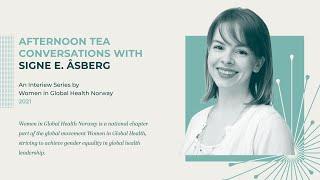 Afternoon Tea Conversations with Signe E. Åsberg - Topic: global health and big data