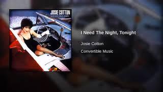 I Need The Night, Tonight / CONVERTIBLE MUSIC · Josie Cotton