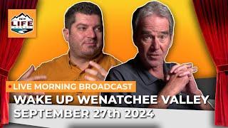 Wake Up Wenatchee Valley September 27th 2024