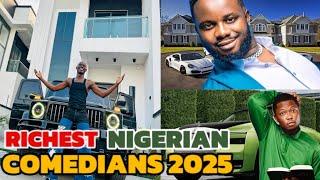 Top 10 Richest Nigerian Comedians in 2025 and their Expensive Cars, Mansions, and Assets