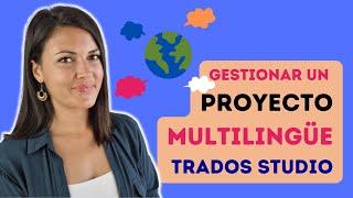  Cómo crear un proyecto de traducción MULTILINGÜE en Trados Studio