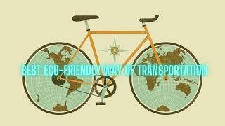 Best Eco-Friendly Way of Transportation