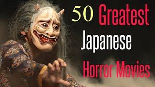 The Ultimate List of the Greatest Japanese Horror Films