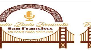 Radio Bula Duavata, San Francisco.  Me Kauti Keda Vata Mai