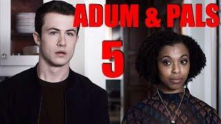 Adum & Pals: 13 Reasons Why Season 3 (Part 5)