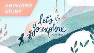 Let's Go Explore | Animated Story by Mimochai