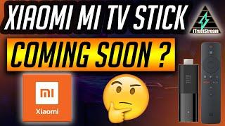 XIAOMI MI TV STICK COMING SOON?