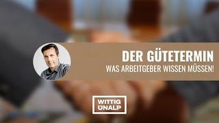 Der Gütetermin - was Arbeitgeber wissen müssen!